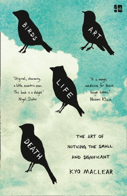 Book cover of: Birds Art Life Death. By: Kyo MacLear