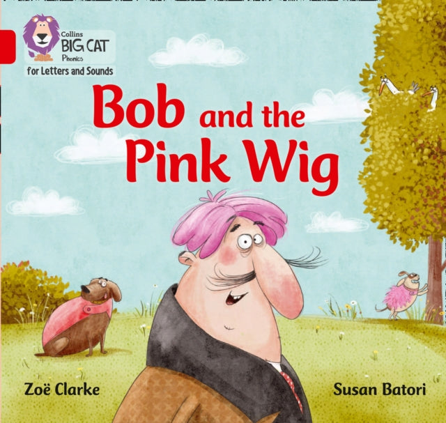 Book cover of: Bob and the Pink Wig. By: Zoe Clarke
