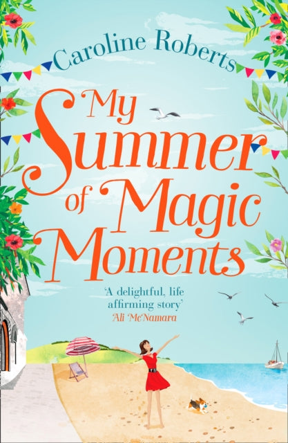 Book cover of: My Summer of Magic Moments. By: Caroline Roberts