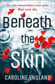 Book cover of: Beneath the Skin. By: Caroline England