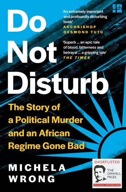 Do Not Disturb, The Story of a Political Murder and an African Regime Gone Bad 9780008238902 Michela Wrong