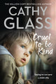 Cruel to Be Kind, Saying No Can Save a Child’s Life 9780008252007 Cathy Glass