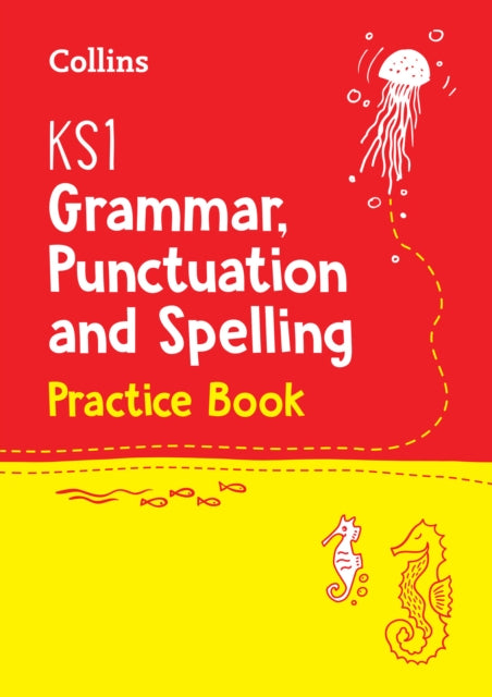 Book cover of: KS1 Grammar, Punctuation and Spelling Practice Book. By: Collins Collins KS1