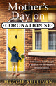 Book cover of: Mother’s Day on Coronation Street. By: Maggie Sullivan
