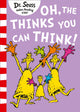 Book cover of: Oh, The Thinks You Can Think!. By: Seuss