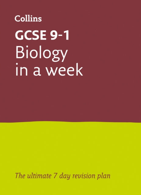 Book cover of: GCSE 9-1 Biology In A Week. By: Collins Collins GCSE