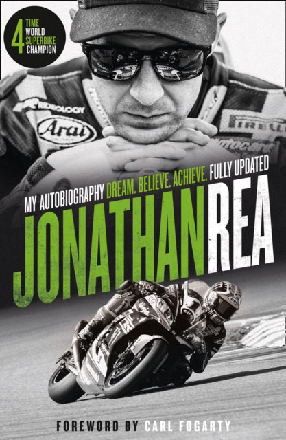 Book cover of: Dream. Believe. Achieve. My Autobiography. By: Jonathan Rea