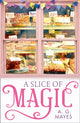 Book cover of: Slice of Magic. By: A. G. Mayes
