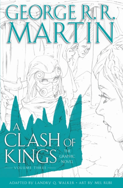 Book cover of: Clash of Kings: Graphic Novel, Volume Three. By: George R. R. Martin