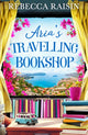 Book cover of: Aria’s Travelling Book Shop. By: Rebecca Raisin