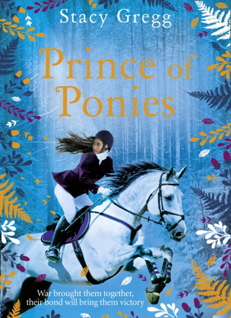 Book cover of: Prince of Ponies. By: Stacy Gregg