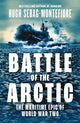 Battle of the Arctic, The Maritime Epic of World War Two 9780008335779 Hugh Sebag-Montefiore