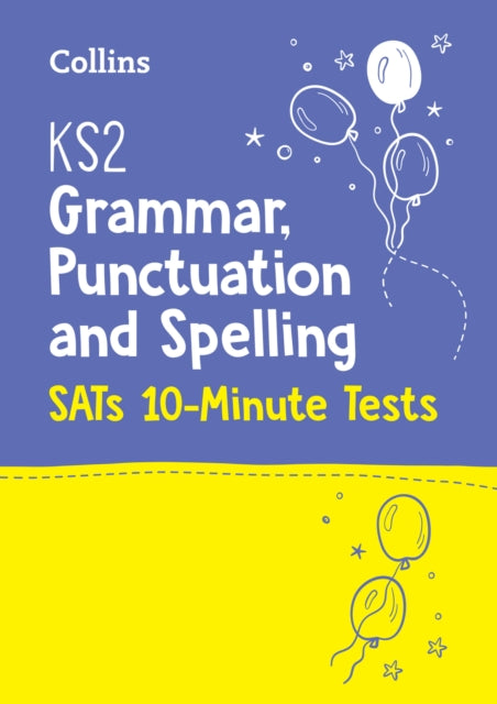 Book cover of: KS2 English Grammar, Punctuation and Spelling SATs 10-Minute Tests. By: Letts Letts KS2