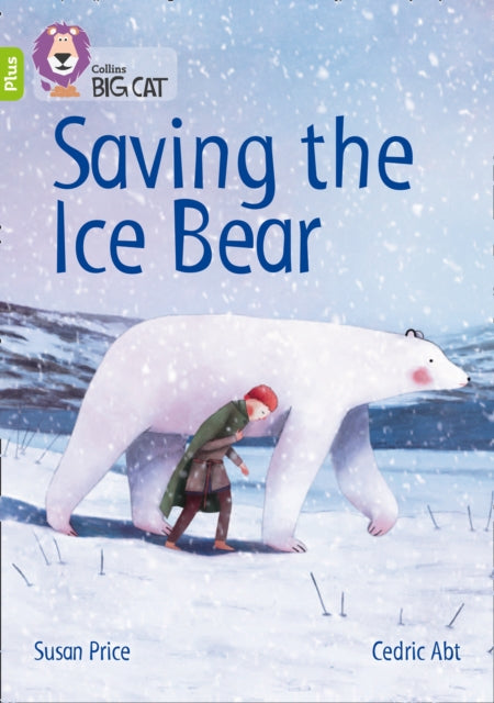 Book cover of: Saving the Ice Bear. By: Collins Big Cat