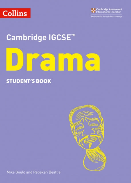 Book cover of: Cambridge IGCSE™ Drama Student’s Book. By: Mike Gould