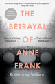 Book cover of: Betrayal of Anne Frank. By: Rosemary Sullivan