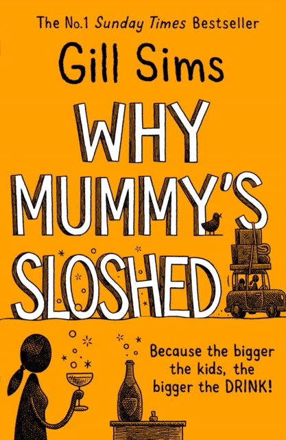 Book cover of: Why Mummy’s Sloshed. By: Gill Sims