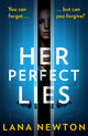Book cover of: Her Perfect Lies. By: L. S. Newton