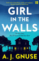 Book cover of: Girl in the Walls. By: A. J. Gnuse