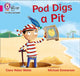 Book cover of: Pod Digs a Pit. By: Collins Big Cat