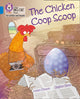 Book cover of: Chicken Coop Scoop. By: Collins Big Cat