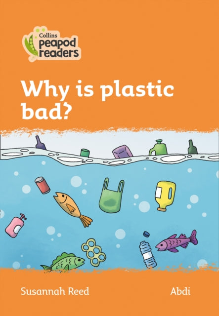 Book cover of: Why is plastic bad?. By: Susannah Reed