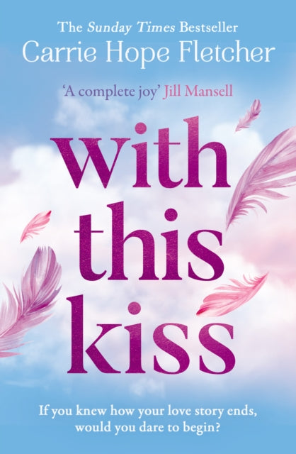 Book cover of: With This Kiss. By: Carrie Hope Fletcher