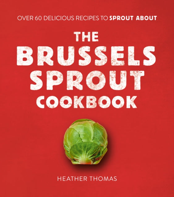 Book cover of: Brussels Sprout Cookbook. By: Heather Thomas