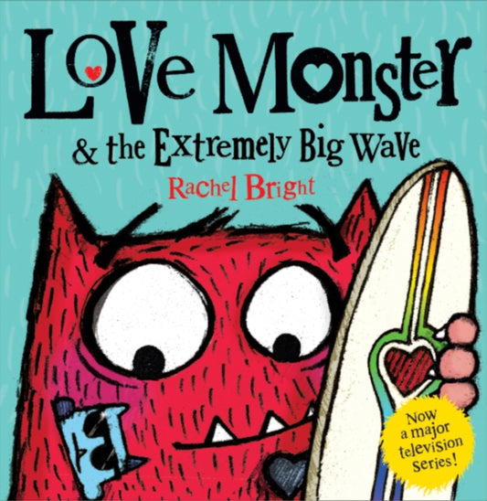 Book cover of: Love Monster and the Extremely Big Wave. By: Rachel Bright