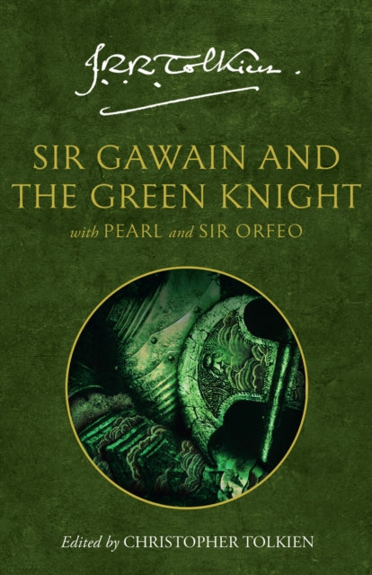 Sir Gawain and the Green Knight, With Pearl and Sir Orfeo 9780008433932 Christopher Tolkien