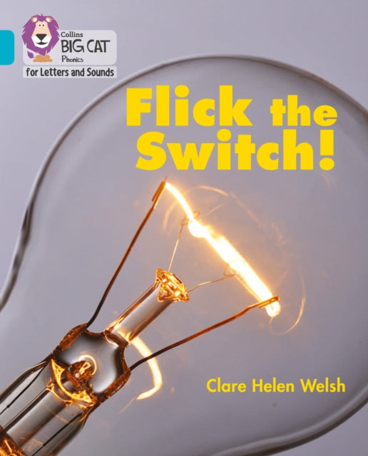 Book cover of: Flick the Switch!. By: Clare Helen Welsh