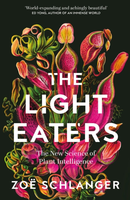 Light Eaters, The New Science of Plant Intelligence 9780008445348 Zoë Schlanger