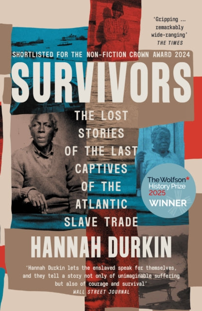 Survivors, The Lost Stories of the Last Captives of the Atlantic Slave Trade 9780008446581 Hannah Durkin