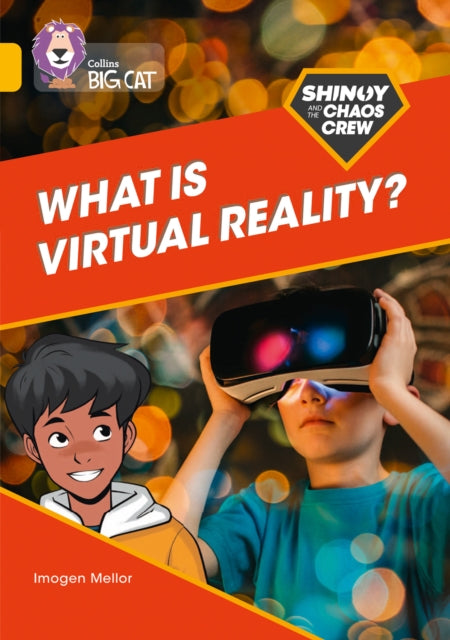 Book cover of: Shinoy and the Chaos Crew: What is virtual reality?. By: Imogen Mellor