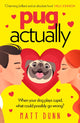 Pug Actually 9780008455507 Matt Dunn