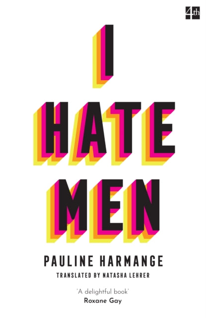 Book cover of: I Hate Men. By: Pauline Harmange