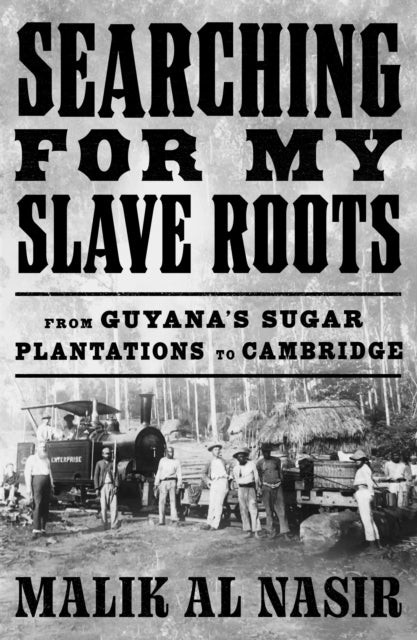 Searching for My Slave Roots 9780008464486 Malik Al Nasir