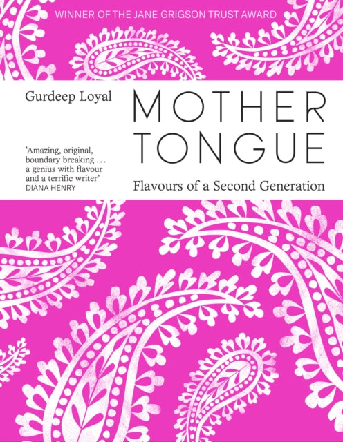 Mother Tongue, Flavours of a Second Generation 9780008464547 Gurdeep Loyal