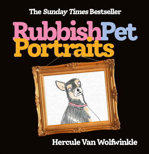 Rubbish Pet Portraits 9780008468163 Hercule Van Wolfwinkle