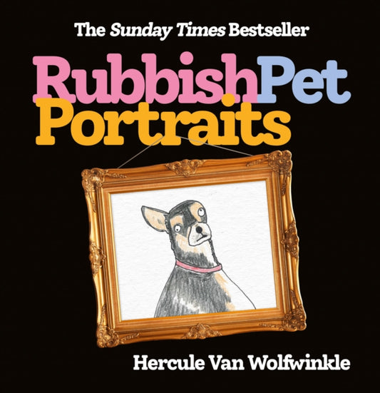 Rubbish Pet Portraits 9780008468163 Hercule Van Wolfwinkle