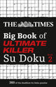 Book cover of: Times Big Book of Ultimate Killer Su Doku book 2. By: The Times Mind Games