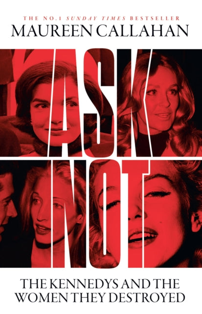 Book cover of: Ask Not. By: Maureen Callahan