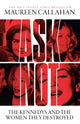 Book cover of: Ask Not. By: Maureen Callahan