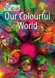 Book cover of: Our Colourful World. By: Teresa Flavin