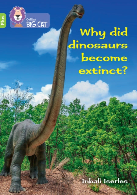 Book cover of: Why did dinosaurs become extinct?. By: Claire Llewellyn