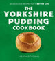 Yorkshire Pudding Cookbook, 60 Delicious Recipes for a Batter Life 9780008485894 Heather Thomas