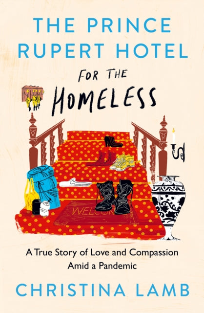 Book cover of: Prince Rupert Hotel for the Homeless. By: Christina Lamb