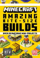 Minecraft Amazing Bite Size Builds 9780008495954 Mojang