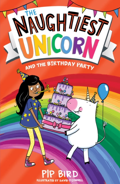 Book cover of: Naughtiest Unicorn and the Birthday Party. By: Pip Bird