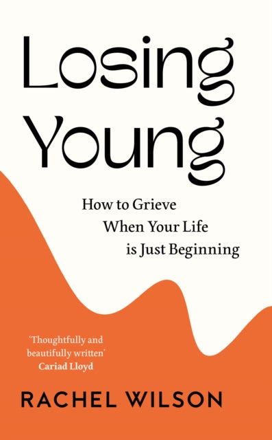 Book cover of: Losing Young. By: Rachel Wilson